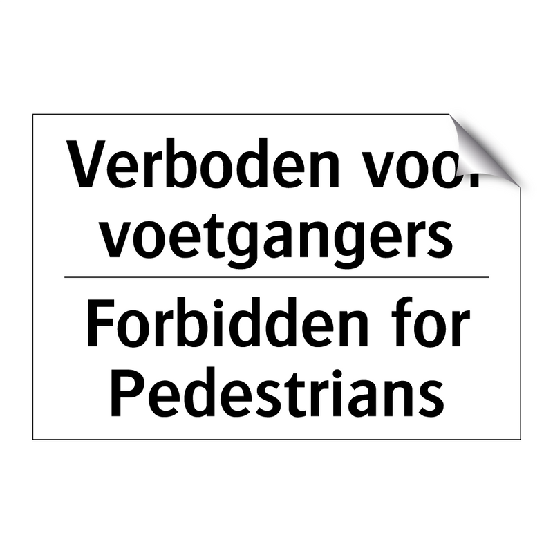 Verboden voor voetgangers - Forbidden for Pedestrians