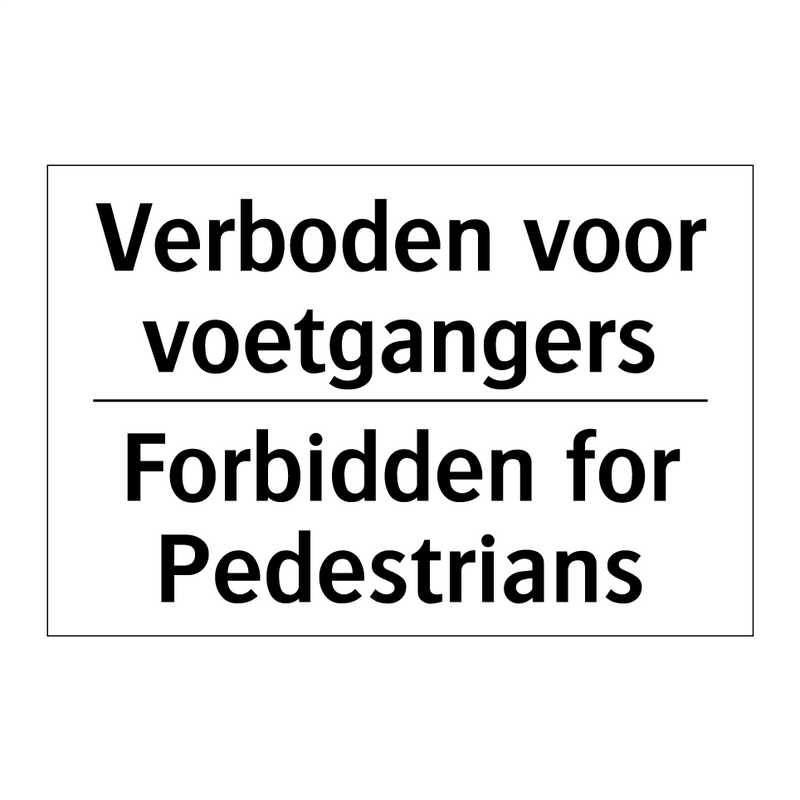 Verboden voor voetgangers - Forbidden for Pedestrians