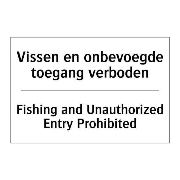 Vissen en onbevoegde toegang verboden/.../ - Fishing and Unauthorized Entry /.../