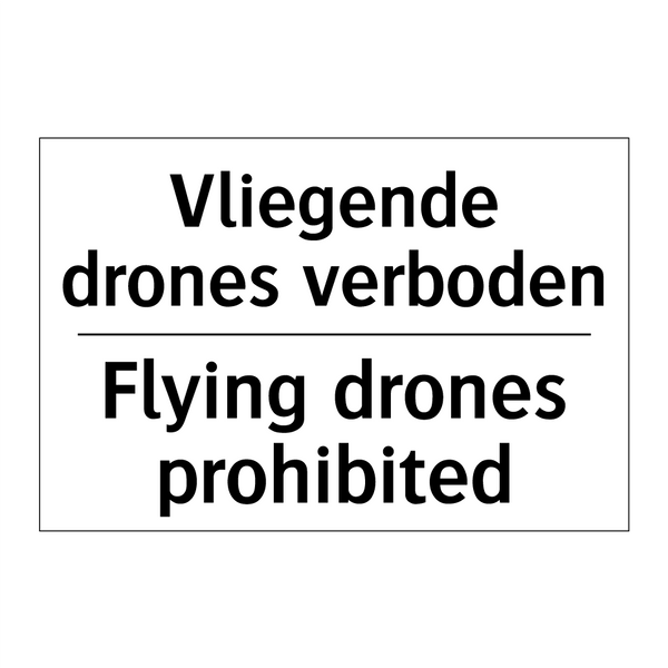 Vliegende drones verboden - Flying drones prohibited