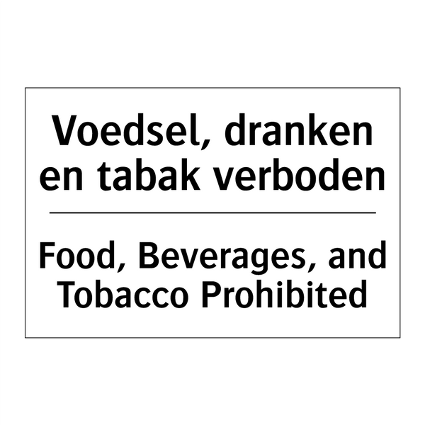 Voedsel, dranken en tabak verboden/.../ - Food, Beverages, and Tobacco Prohibited/.../