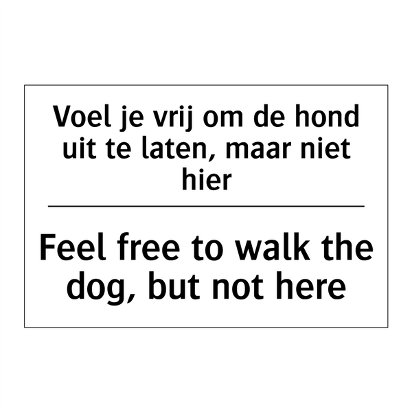 Voel je vrij om de hond uit te /.../ - Feel free to walk the dog, but /.../