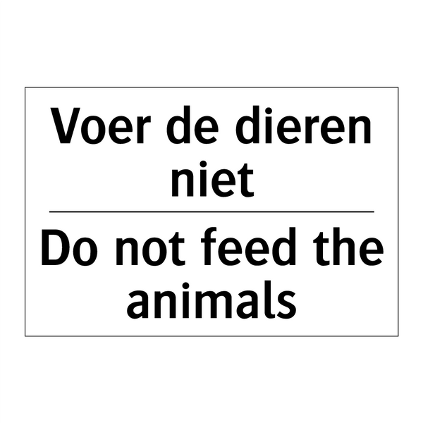 Voer de dieren niet - Do not feed the animals