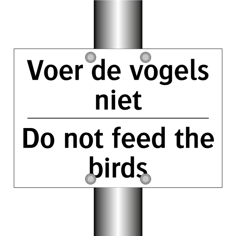 Voer de vogels niet - Do not feed the birds