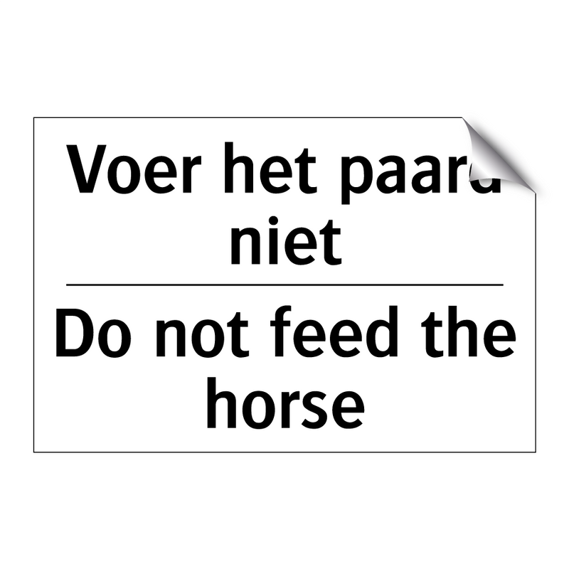 Voer het paard niet - Do not feed the horse