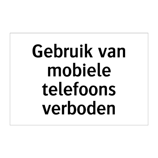 Gebruik van mobiele telefoons verboden