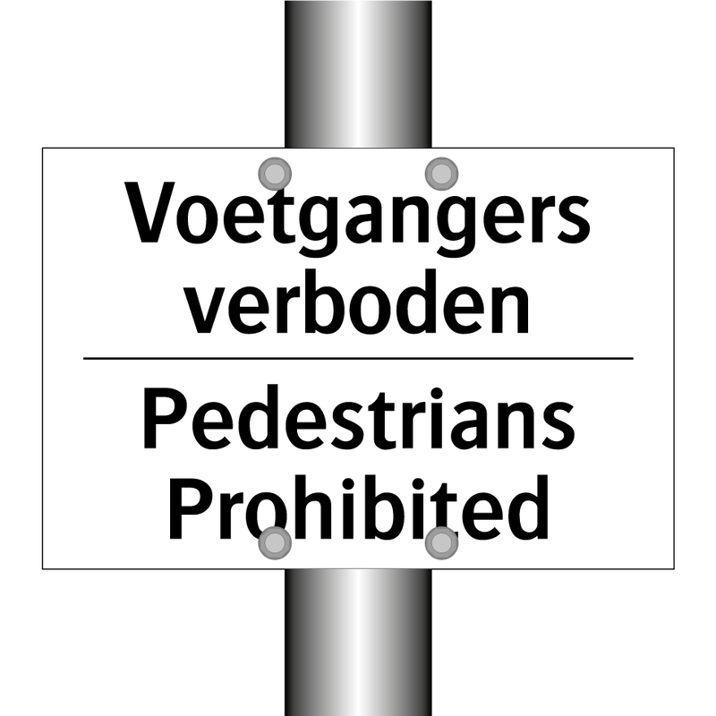 Voetgangers verboden - Pedestrians Prohibited