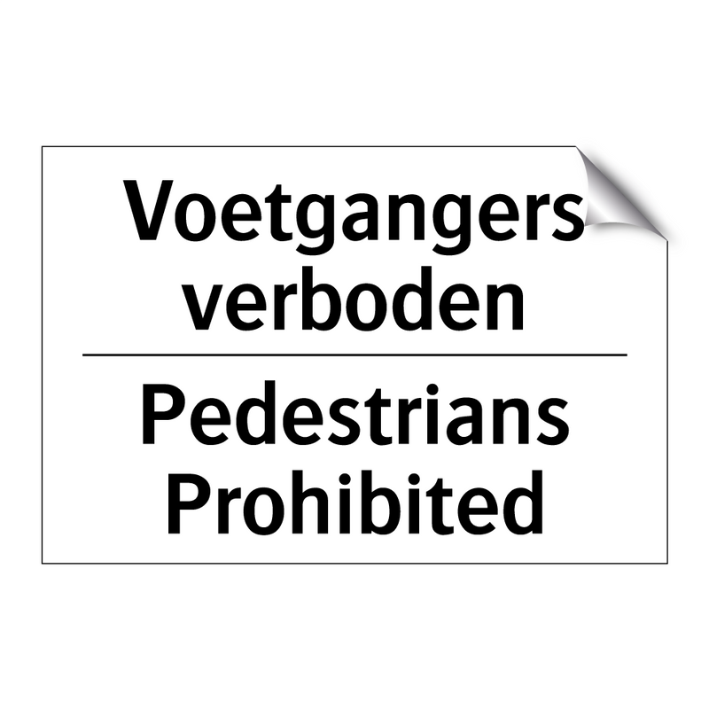 Voetgangers verboden - Pedestrians Prohibited