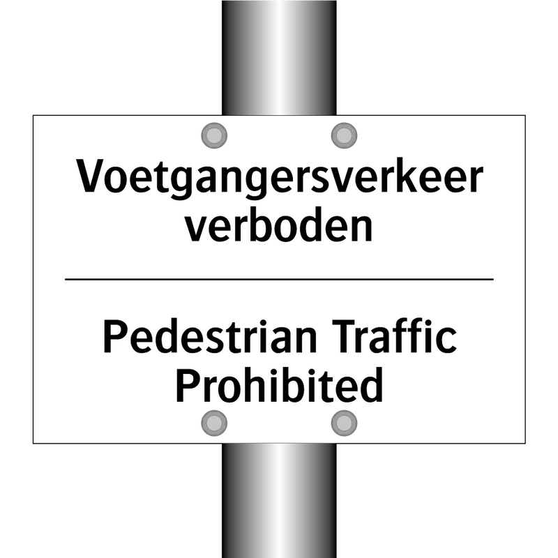 Voetgangersverkeer verboden - Pedestrian Traffic Prohibited