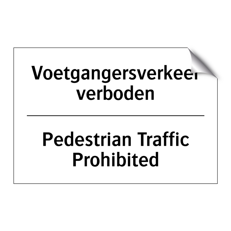 Voetgangersverkeer verboden - Pedestrian Traffic Prohibited