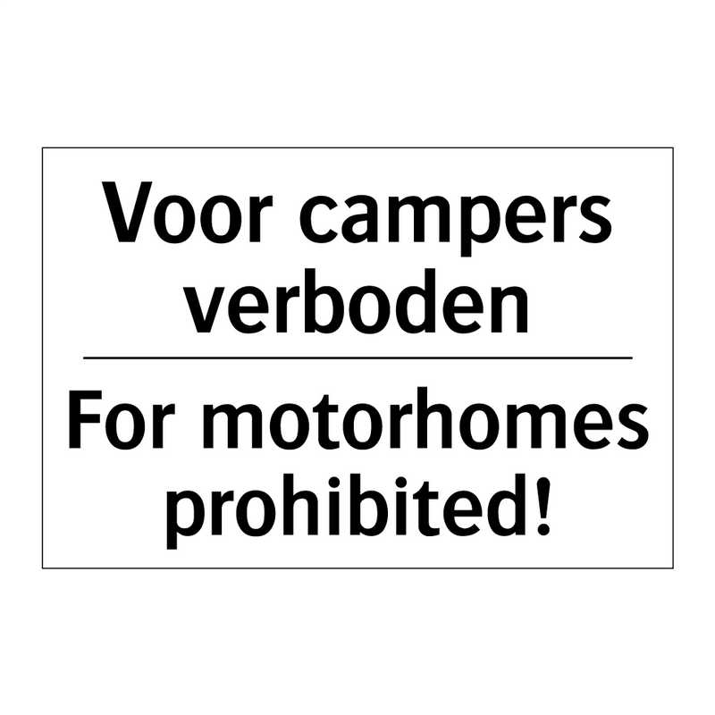 Voor campers verboden - For motorhomes prohibited!