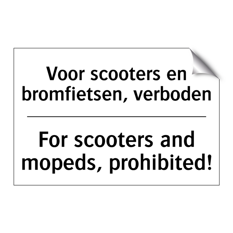 Voor scooters en bromfietsen, /.../ - For scooters and mopeds, prohibited!/.../