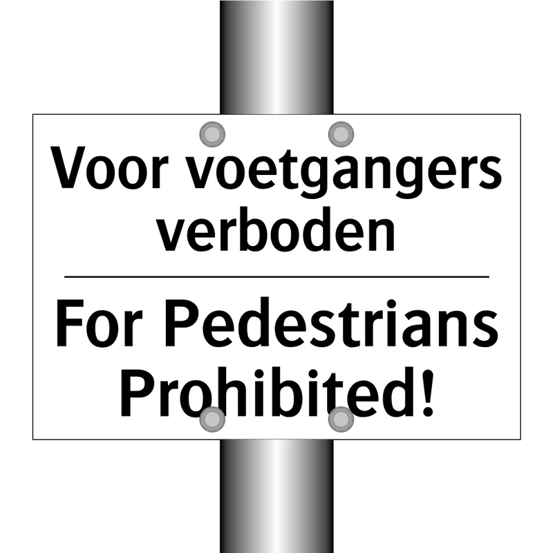 Voor voetgangers verboden - For Pedestrians Prohibited!