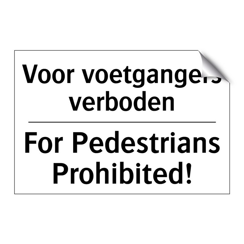 Voor voetgangers verboden - For Pedestrians Prohibited!