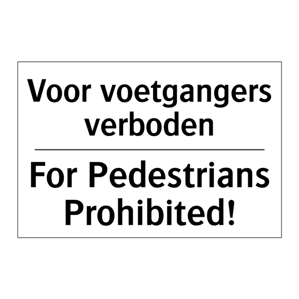 Voor voetgangers verboden - For Pedestrians Prohibited!