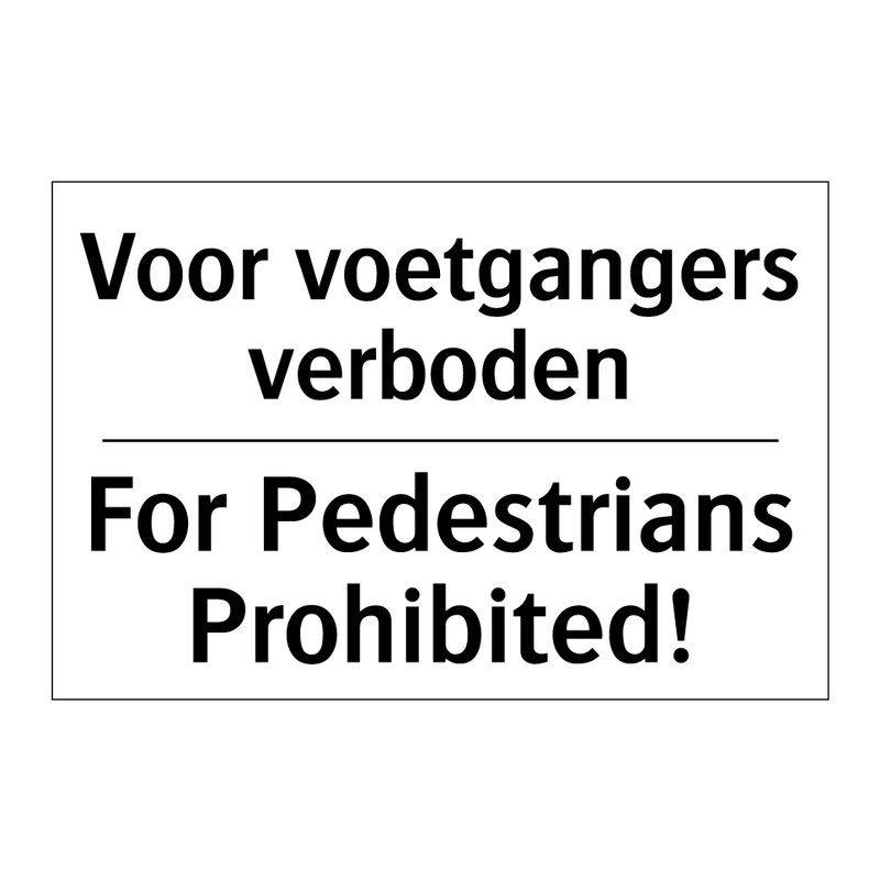 Voor voetgangers verboden - For Pedestrians Prohibited!