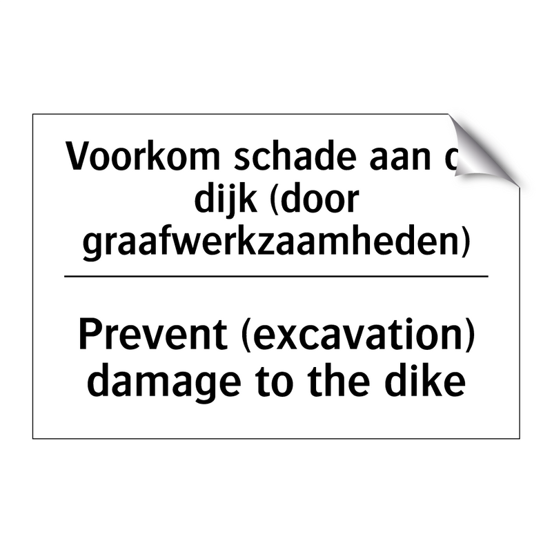 Voorkom schade aan de dijk (door /.../ - Prevent (excavation) damage to /.../