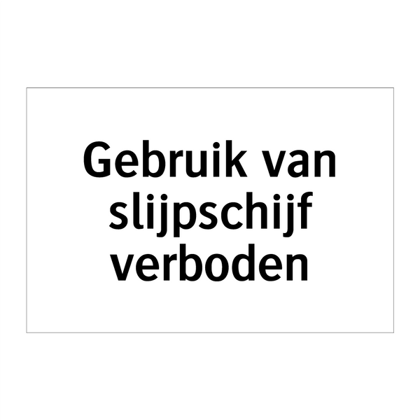 Gebruik van slijpschijf verboden