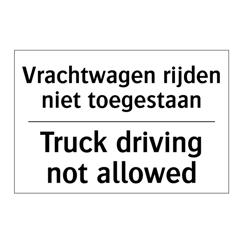 Vrachtwagen rijden niet toegestaan/.../ - Truck driving not allowed