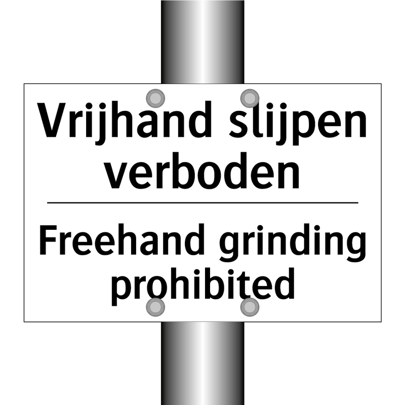 Vrijhand slijpen verboden - Freehand grinding prohibited