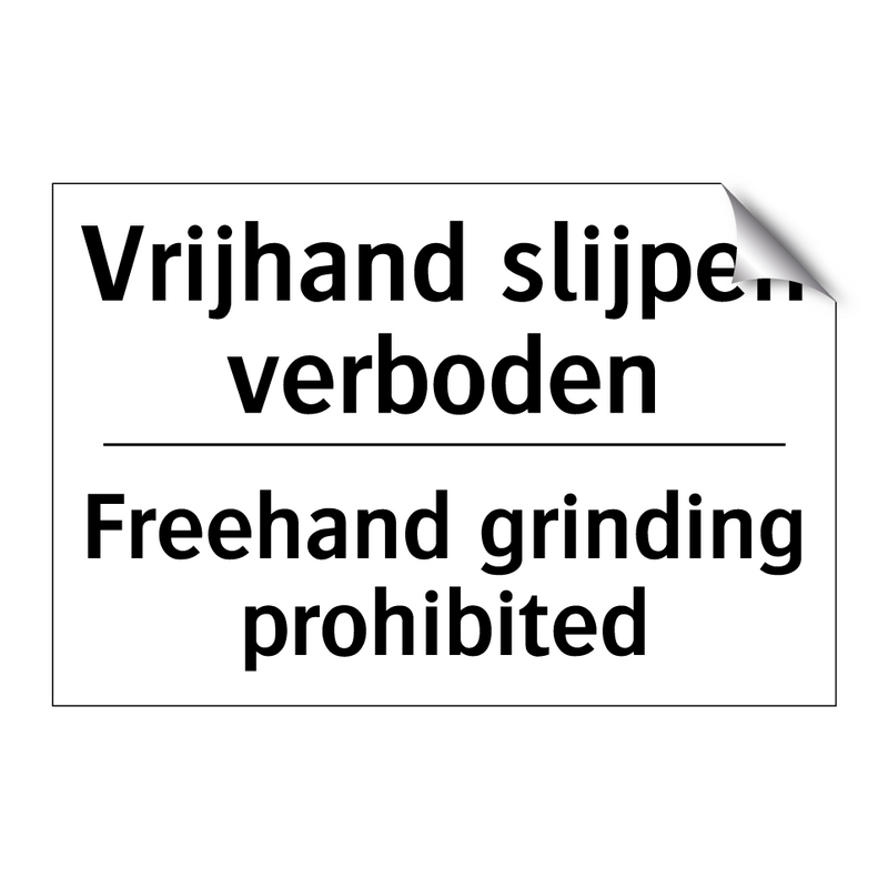 Vrijhand slijpen verboden - Freehand grinding prohibited