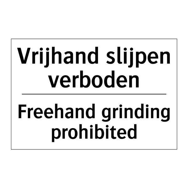 Vrijhand slijpen verboden - Freehand grinding prohibited