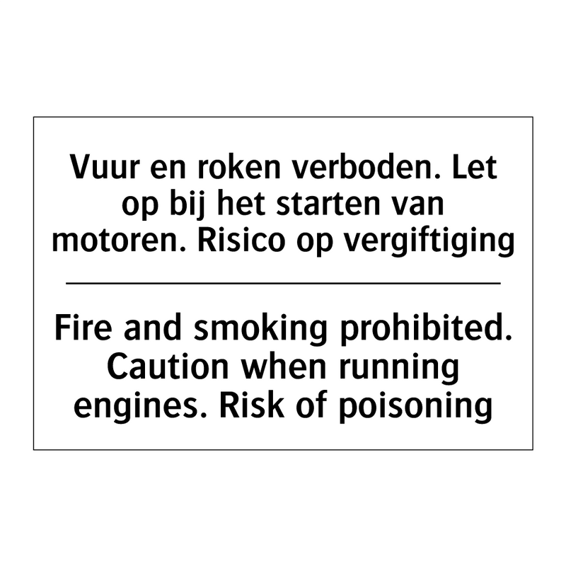 Vuur en roken verboden. Let op /.../ - Fire and smoking prohibited. Caution /.../