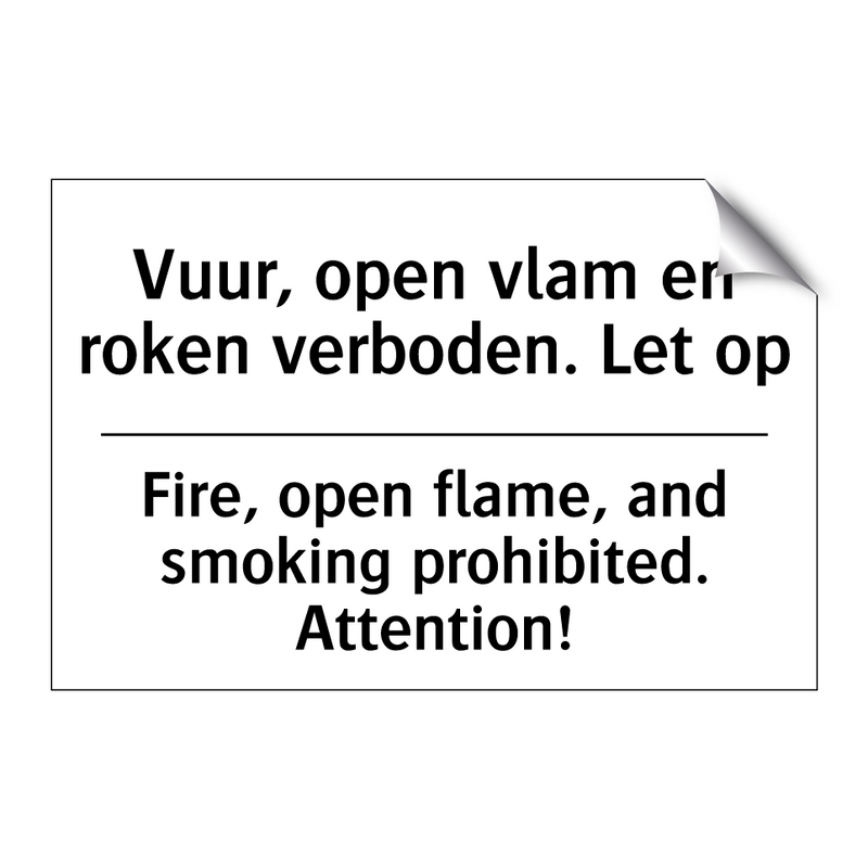 Vuur, open vlam en roken verboden. /.../ - Fire, open flame, and smoking /.../