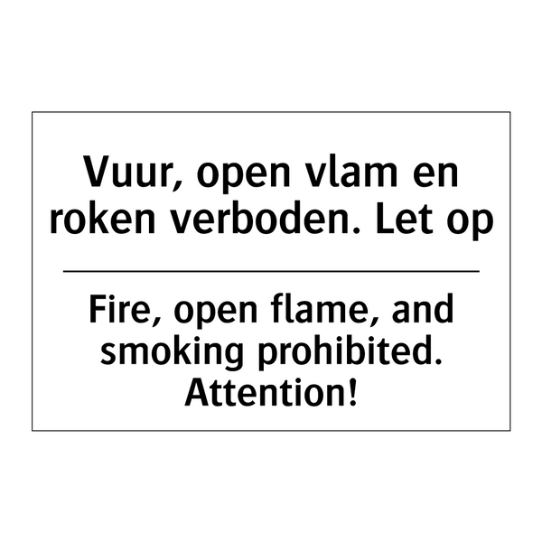 Vuur, open vlam en roken verboden. /.../ - Fire, open flame, and smoking /.../