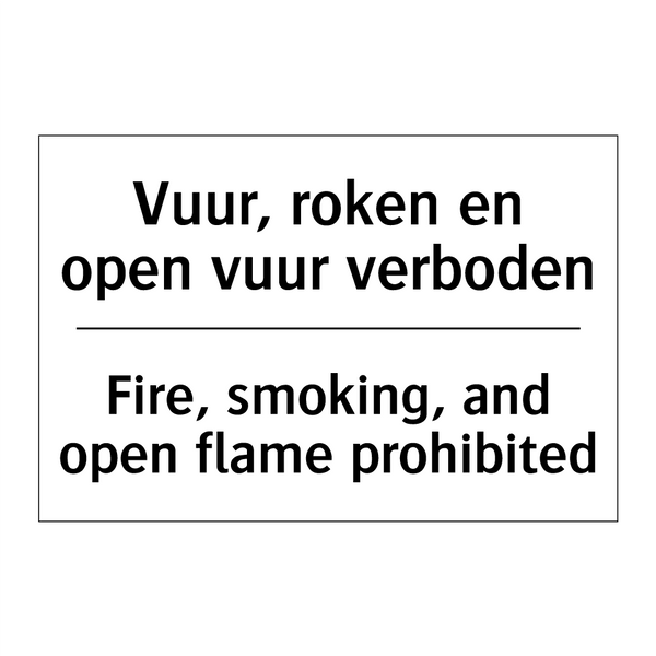 Vuur, roken en open vuur verboden/.../ - Fire, smoking, and open flame /.../