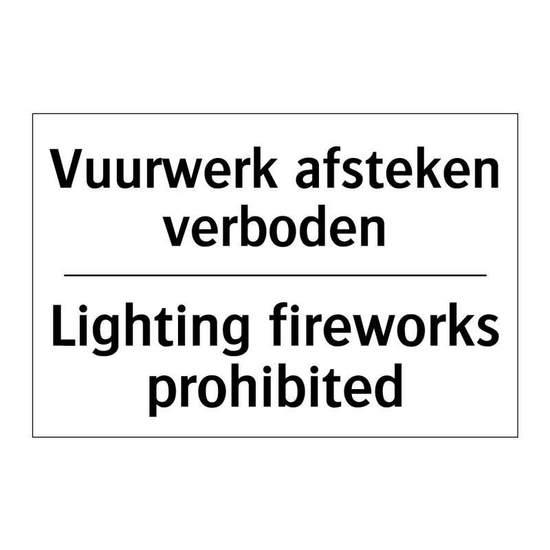 Vuurwerk afsteken verboden - Lighting fireworks prohibited