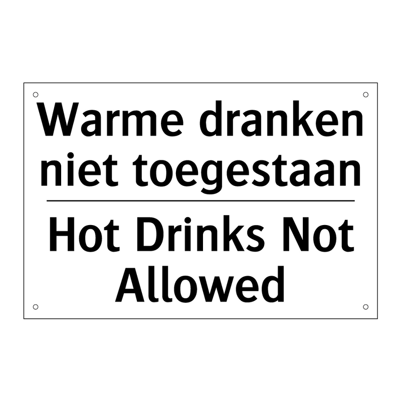 Warme dranken niet toegestaan - Hot Drinks Not Allowed