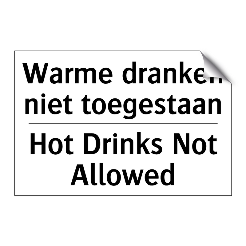 Warme dranken niet toegestaan - Hot Drinks Not Allowed