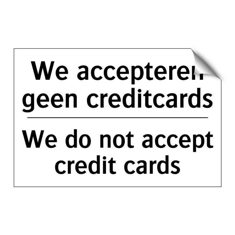 We accepteren geen creditcards - We do not accept credit cards