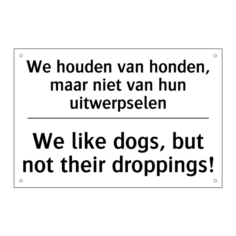 We houden van honden, maar niet /.../ - We like dogs, but not their droppings!/.../