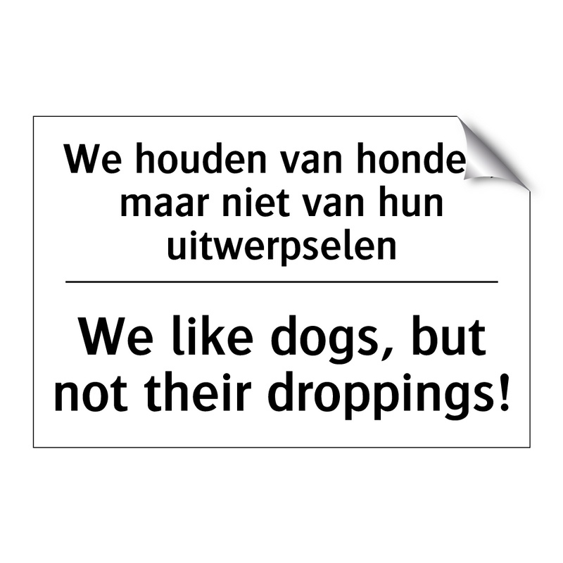 We houden van honden, maar niet /.../ - We like dogs, but not their droppings!/.../