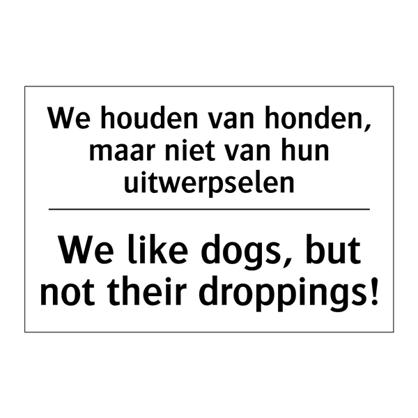 We houden van honden, maar niet /.../ - We like dogs, but not their droppings!/.../