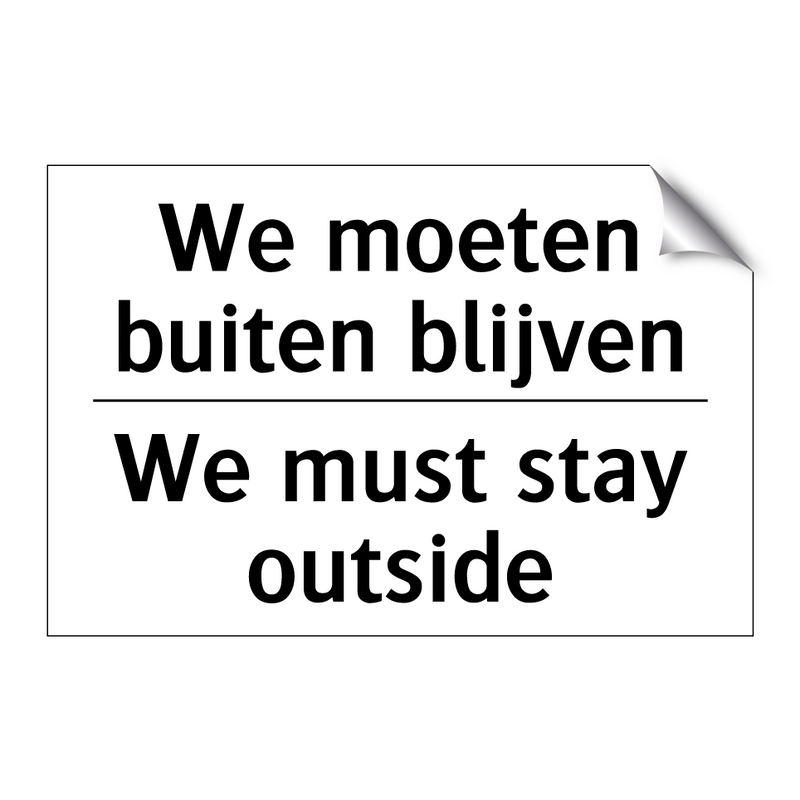 We moeten buiten blijven - We must stay outside