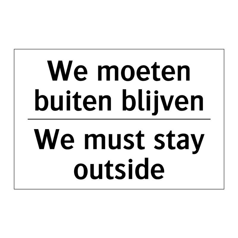 We moeten buiten blijven - We must stay outside