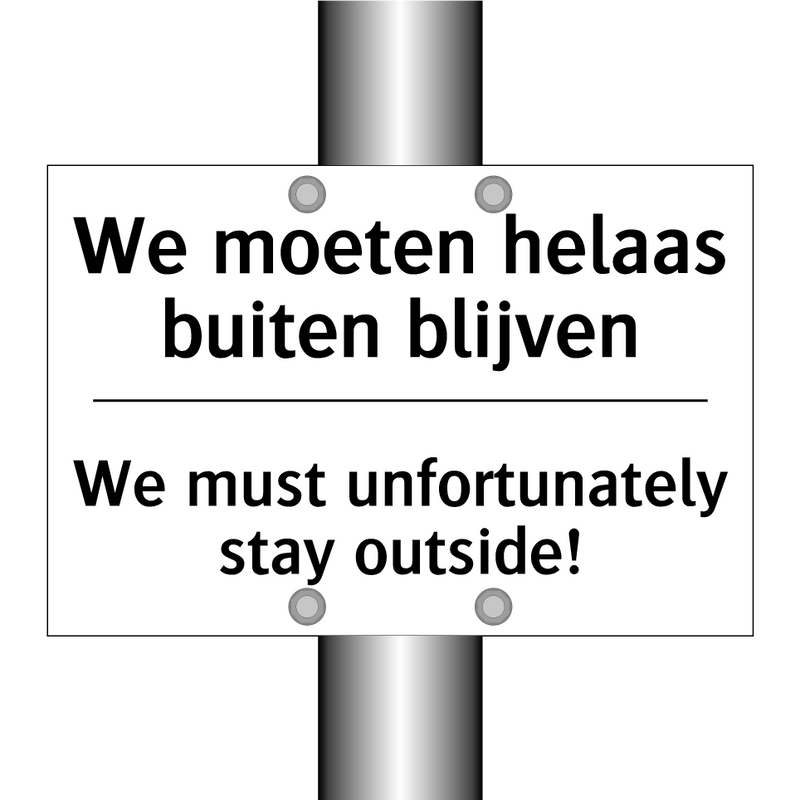 We moeten helaas buiten blijven/.../ - We must unfortunately stay outside!/.../