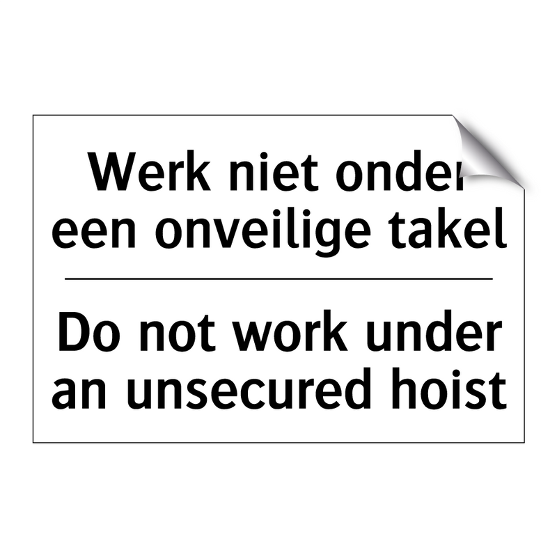 Werk niet onder een onveilige /.../ - Do not work under an unsecured /.../