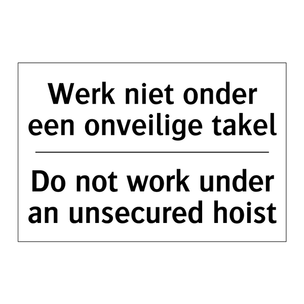 Werk niet onder een onveilige /.../ - Do not work under an unsecured /.../