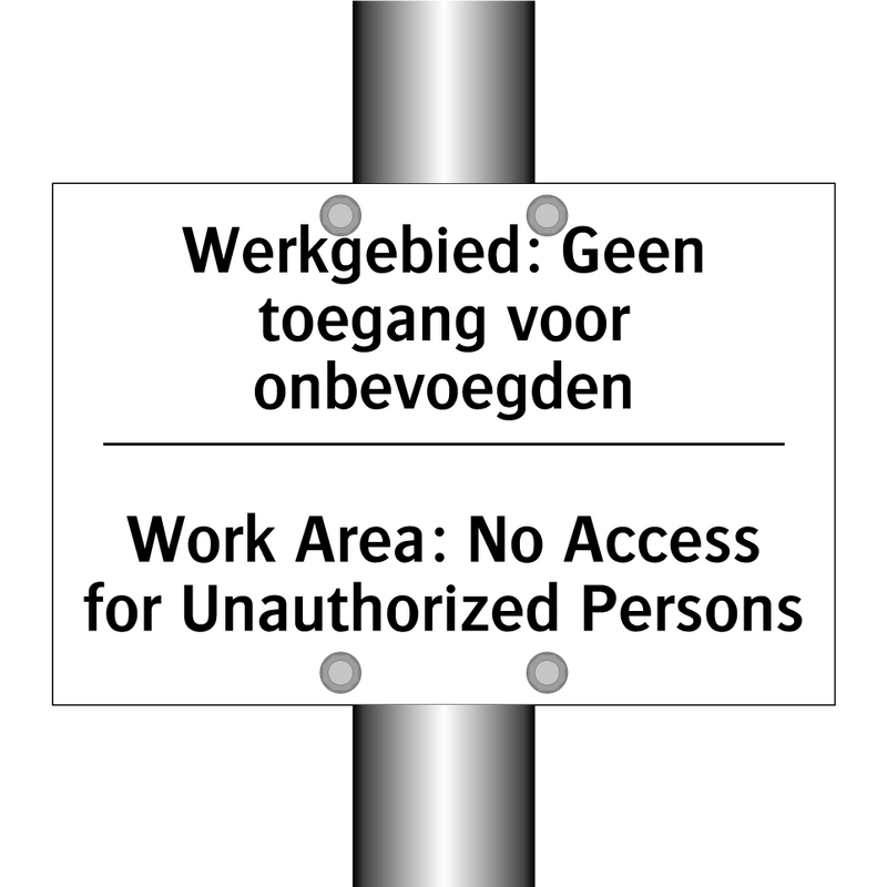 Werkgebied: Geen toegang voor /.../ - Work Area: No Access for Unauthorized /.../