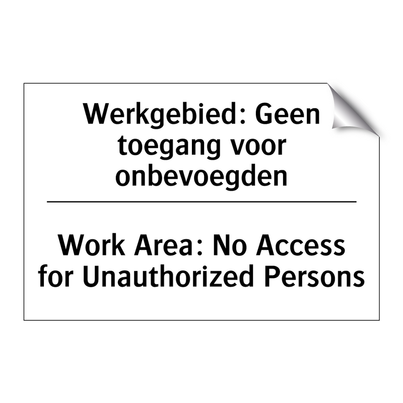 Werkgebied: Geen toegang voor /.../ - Work Area: No Access for Unauthorized /.../