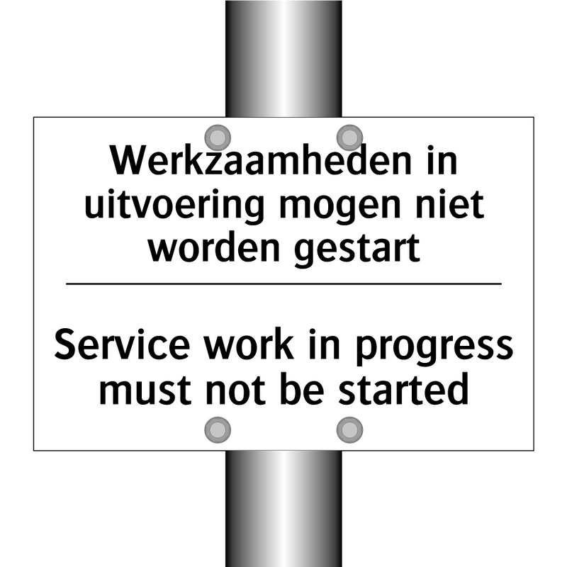 Werkzaamheden in uitvoering mogen /.../ - Service work in progress must /.../