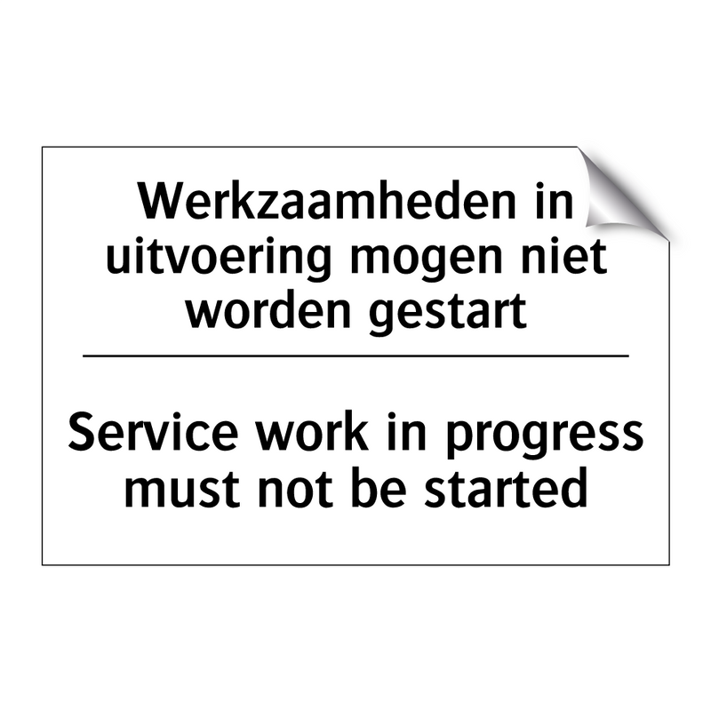 Werkzaamheden in uitvoering mogen /.../ - Service work in progress must /.../