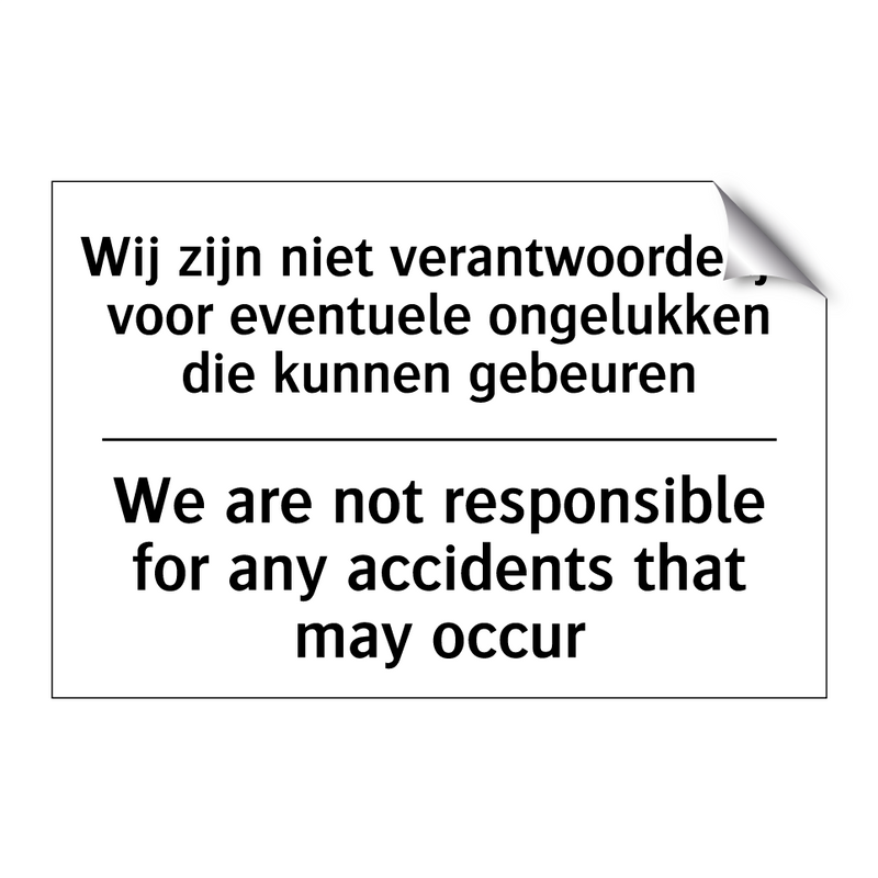 Wij zijn niet verantwoordelijk /.../ - We are not responsible for any /.../