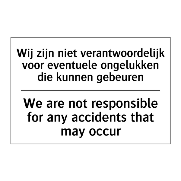 Wij zijn niet verantwoordelijk /.../ - We are not responsible for any /.../