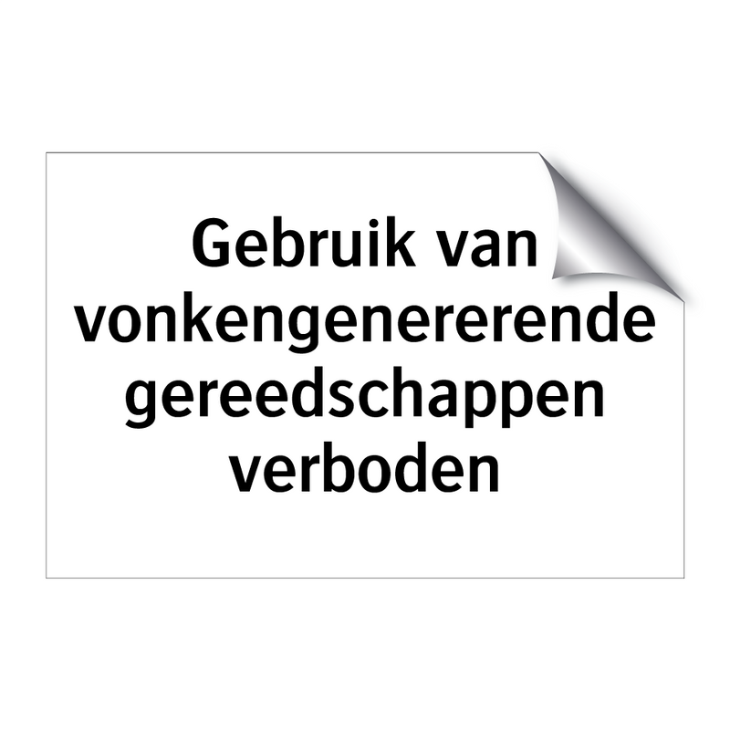 Gebruik van vonkengenererende gereedschappen verboden