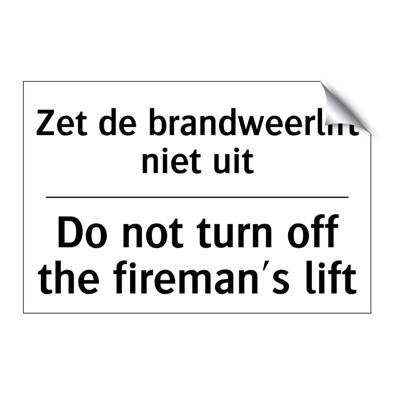 Zet de brandweerlift niet uit - Do not turn off the fireman's /.../